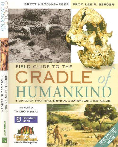 Field Guide to the Cradle of Humankind  By: Brett Hilton-Barber and Prof. Lee R. Berger