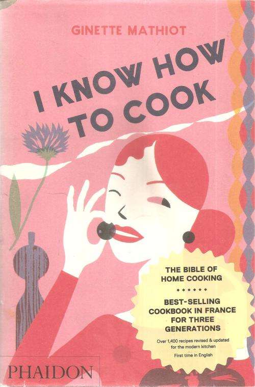 I Know How to Cook  By: Ginette Mathiot