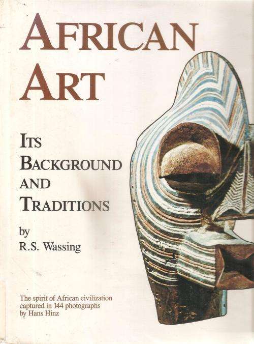African Art it's Background and Traditions  By: R. S. Wassing