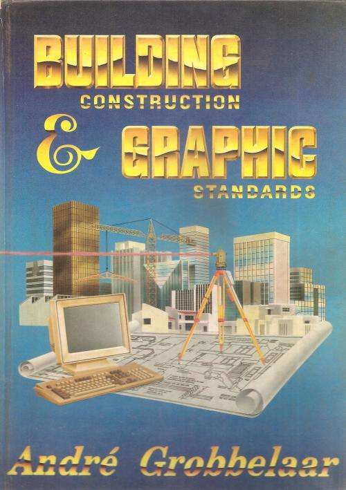 Building Construction & Graphic Standards  By: André Grobbelaar