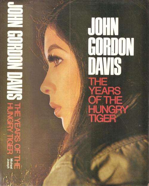 The Years of the Hungry Tiger  By: John Gordon Davis