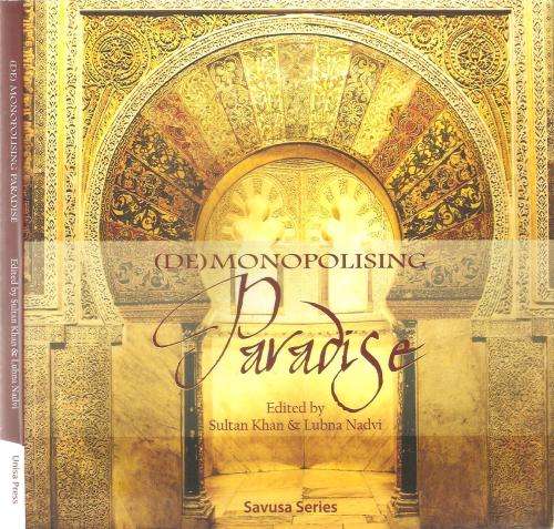 (De) Monipolising Paradise Ed. Sultan Khan & Lubna Nadvi
