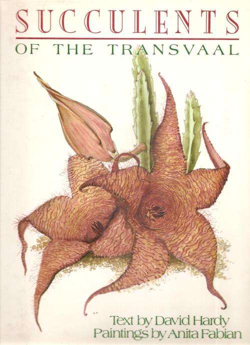 Succulents of the Transvaal By: David Hardy & Anita Fabian