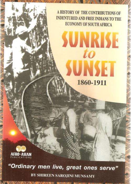 Sunrise to Sunset 1860-1911 By: Shireen Sarojini Munsamy