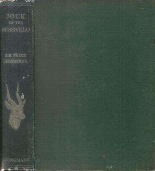 Jock of the Bushveld By: Sir. Percy Fitzpatrick **1943 Edition**