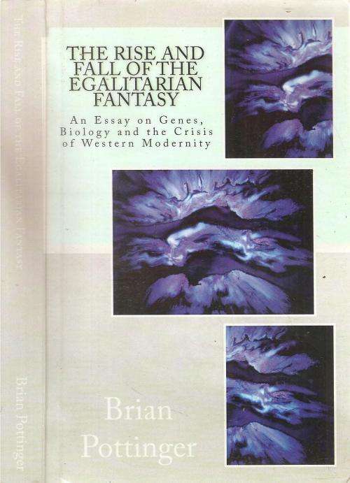 The Rise and Fall of the Egalitarian Fantasy By: Brian Pottinger ***Signed Copy***