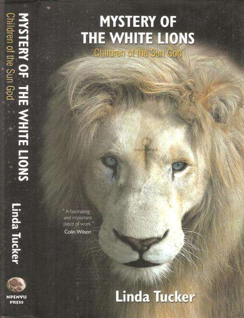 Mystery of the White Lions - Children of the Sun God By: Linda Tucker ***Signed Copy***