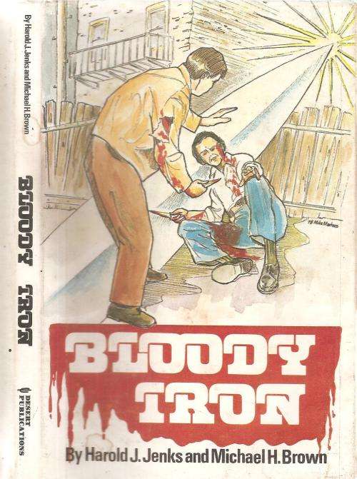 Bloody Iron  By: Harold J. Jenks & Michael H. Brown