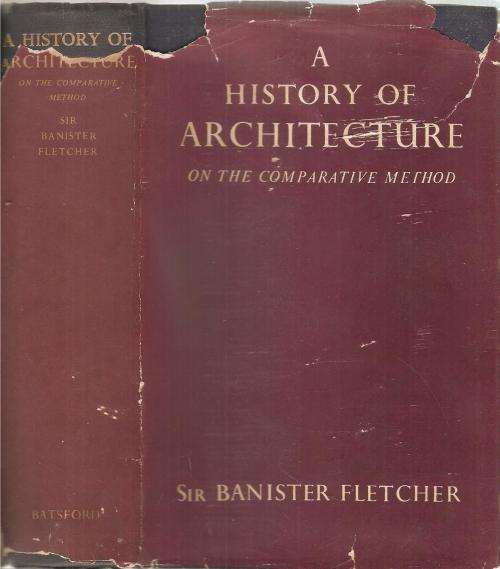 A History of Architecture on the Comparative Method 1956 By: Sir Banister Fletcher