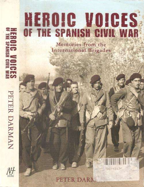 Heroic Voices of the Spanish Civil War By: Peter Darman