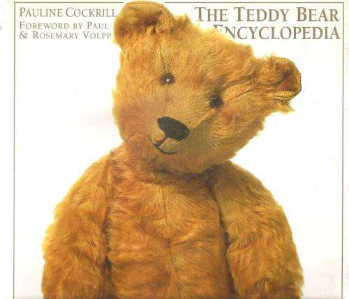 The Teddy Bear Encyclopedia  By: Pauline Cockrill