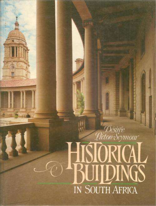Historical Buildings in South Africa  by: Désirée Picton Seymour
