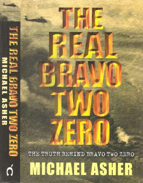 The Real Bravo Two Zero By: Michael Asher