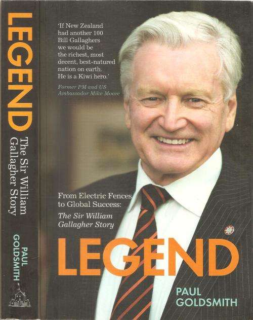 Legend -Sir William Gallagher, From Electric Fences to Global Success  By: Paul Goldsmith