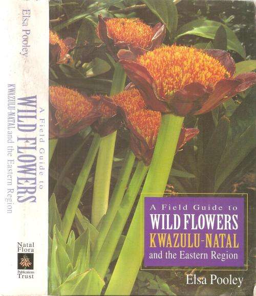 A Field Guide to Wild Flowers KwaZulu-Natal and the Eastern Region  By: Elsa Pooley ***Signed Copy**