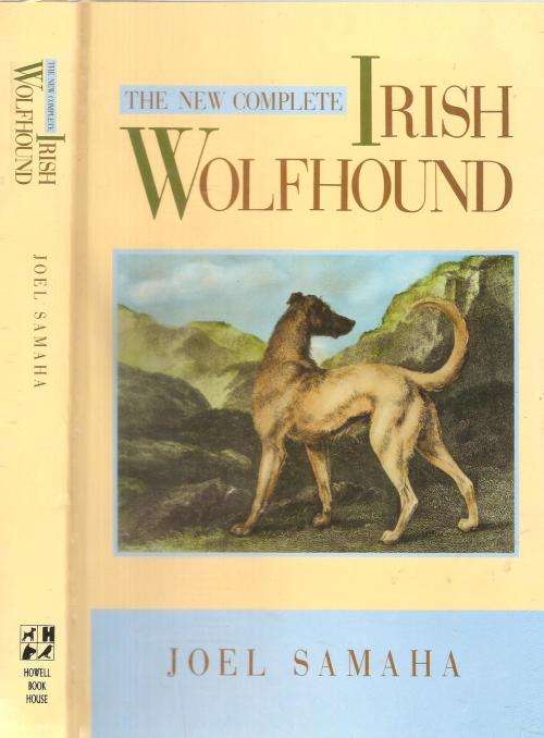The Complete Irish Wolfhound  By: Joel Samaha