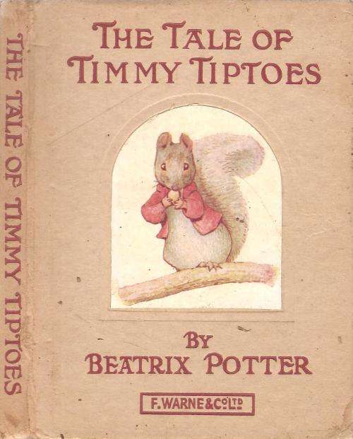 The Tale of Timmy Tiptoes By: Beatrix Potter