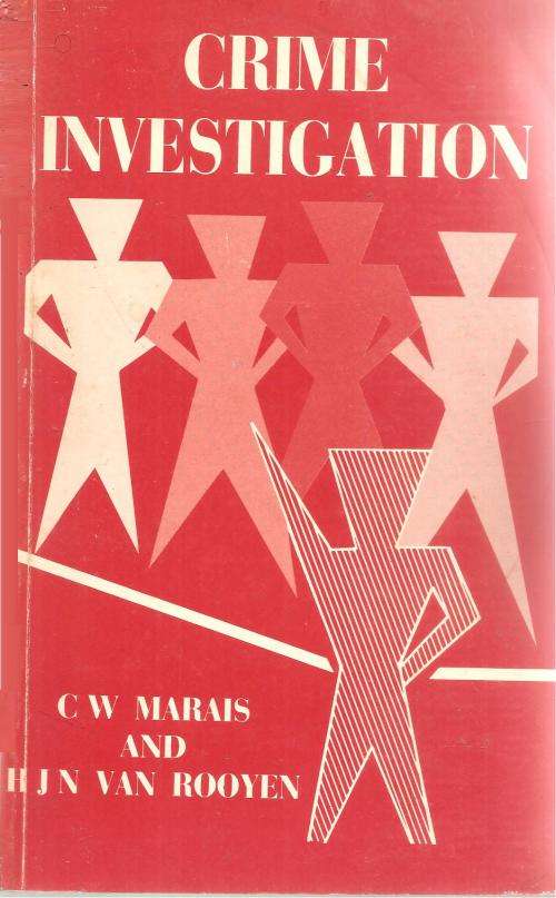 Crime Investigation  By: C. W. Marais and H. J. N. van Rooyen