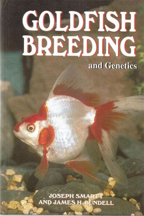 Goldfish Breeding and Genetics  By: Joseph Smart and James H. Bundell