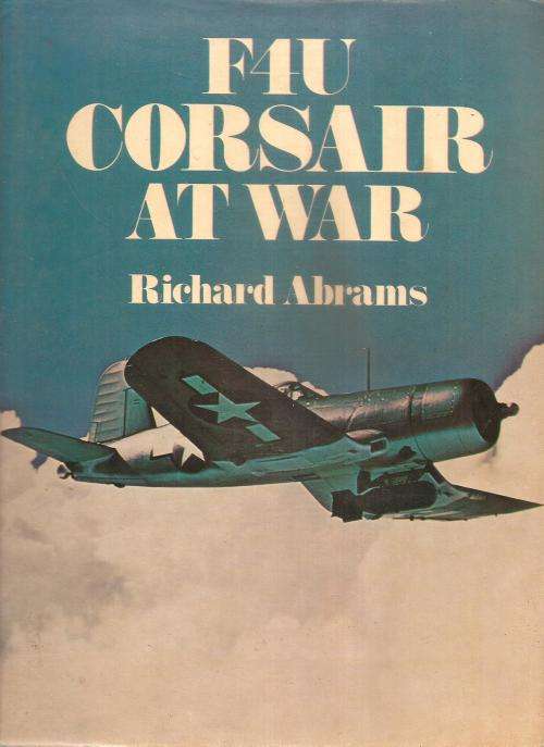 F4U Corsair at War  By: Richard Abrams