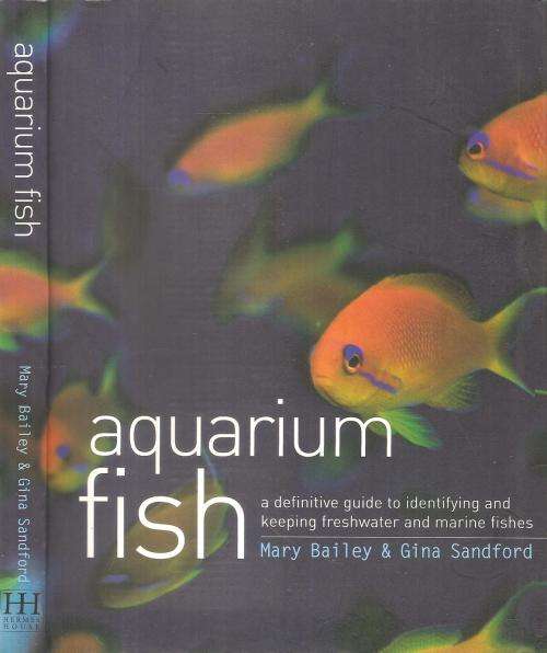 Aquarium Fish  By: Mary Bailey & Gina Sandford