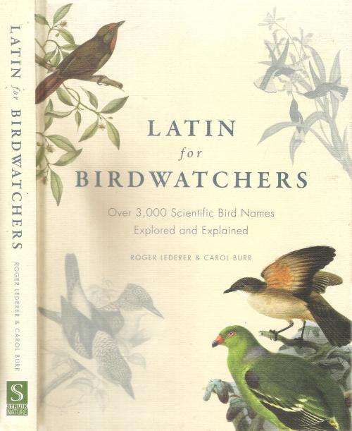 Latin for Birdwatchers  By: Roger Lederer & Carol Burr