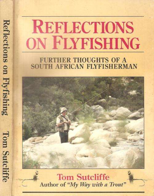 Reflections on Flyfishing  By: Tom Sutcliffe