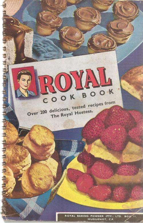 Royal Cook Book - Over 200 Delicious Tested Recipes from The Royal Hostess