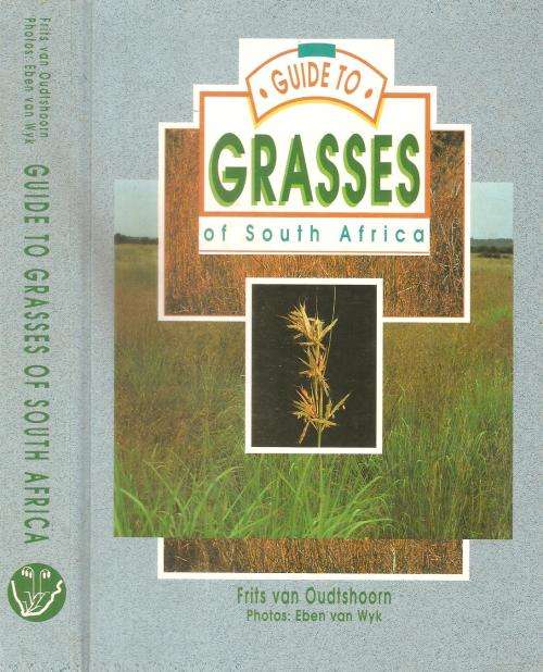 Guide to Grasses of South Africa  By: Frits van Oudtshoorn