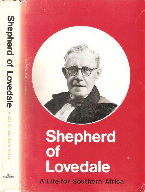 Shepherd of Lovedale - A Life for Southern Africa  By: Professor G. C. Oosthuizen ***Signed Copy***