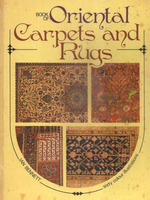 Book of Oriental Carpets and Rugs  By: Ian Bennett