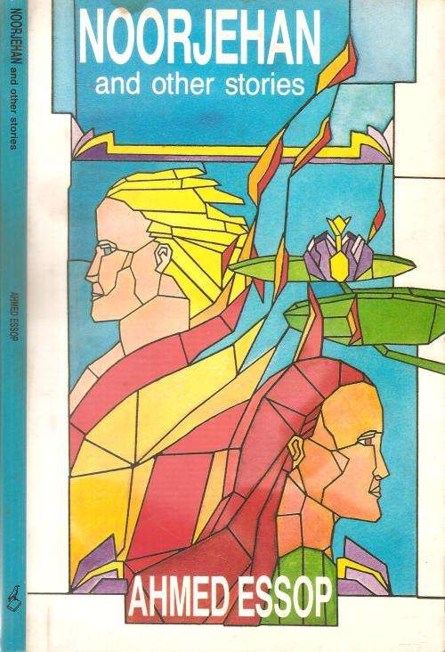 Noorjehan and Other Stories By: Ahmed Essop ***Signed Copy***