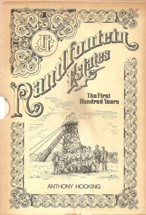 Randfontein Estates - The First Hundred Years  By: Anthony Hocking