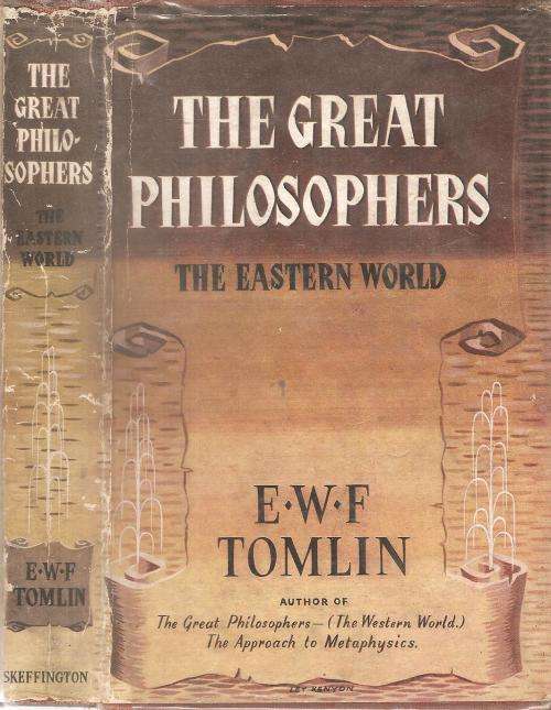The Great Philosophers of the Eastern World  By: E. W. F. Tomlin