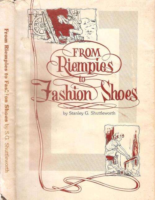 From Riempies to Fashion Shoes  By: Stanley G. Shuttleworth