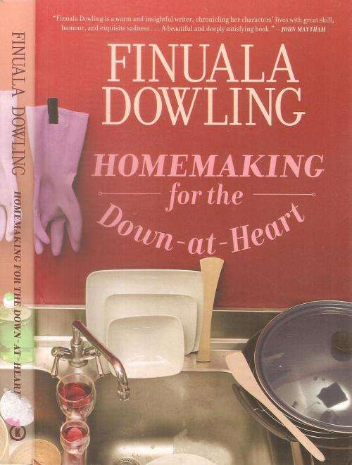 Home Making for the Down Hearted  By: Finuala Dowling ***Signed Copy***