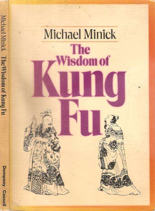 The Wisdom of Kung Fu  By: Michael Minick