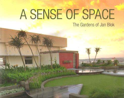 A Sense of Space - The Gardens of Jan Blok ***Signed Copy***