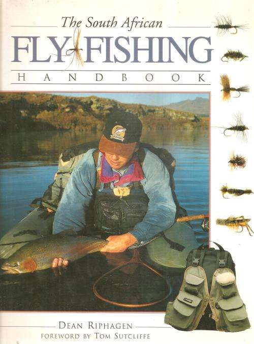The South African Fly Fishing Handbook  By: Dean Riphagen