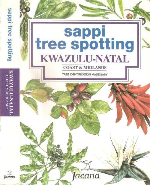 Sappi Tree Spotting KwaZulu-Natal Coast and Midlands By: Jacana