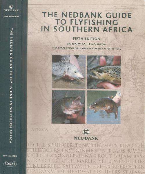 The Nedbank Guide to Flyfishing in South Africa Ed. Louis Wolhuter