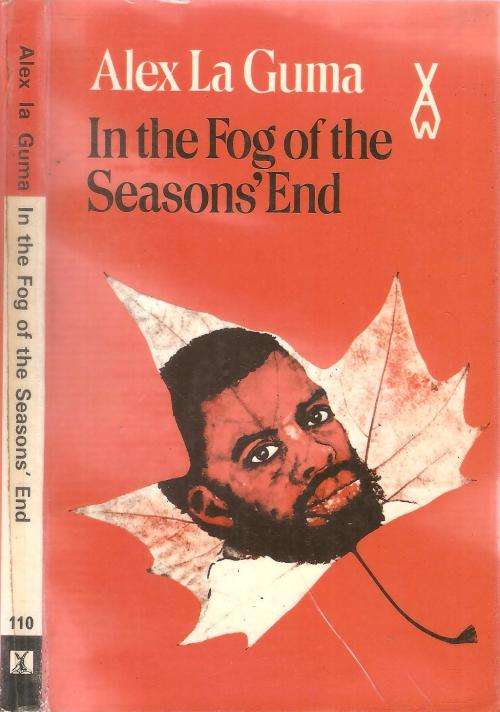 In the Fog of the Season's End  By: Alex La Guma