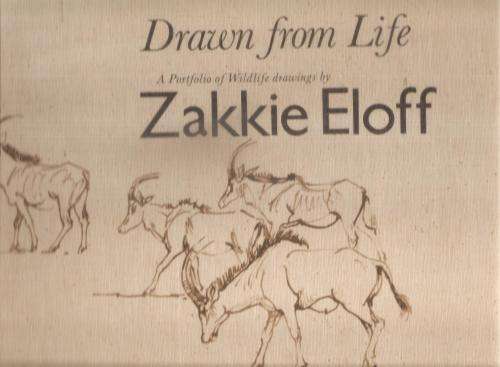 Drawn from Life A Portfolio of Wildlife Drawings By: Zakkie Eloff - Prose By: Sue Hart ***Signed Lim