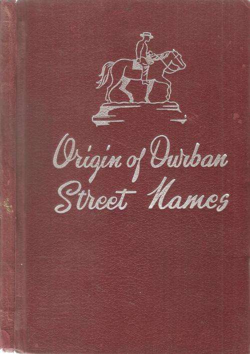 Origin of Durban Street Names By: John McIntyre (Former Town Clerk of Durban)