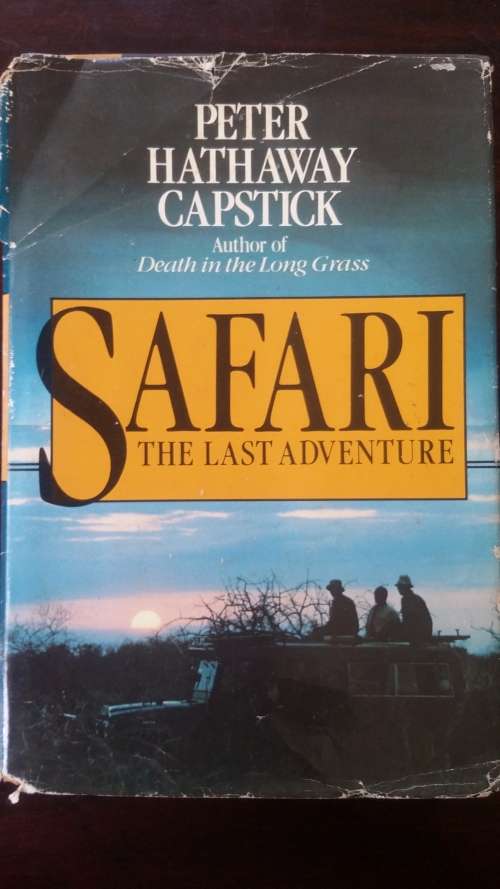 Safari, The Last Adventure by Peter Hathaway Capstick