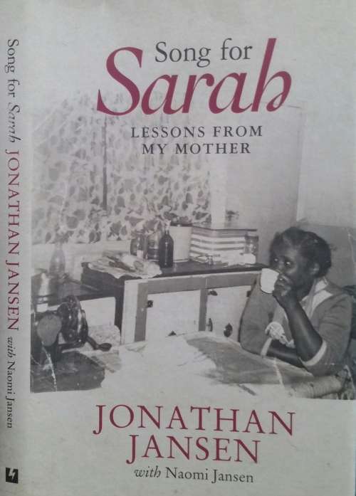 Song for Sarah, lessons from my Mother by Jonathan Jansen with Naomi Jansen