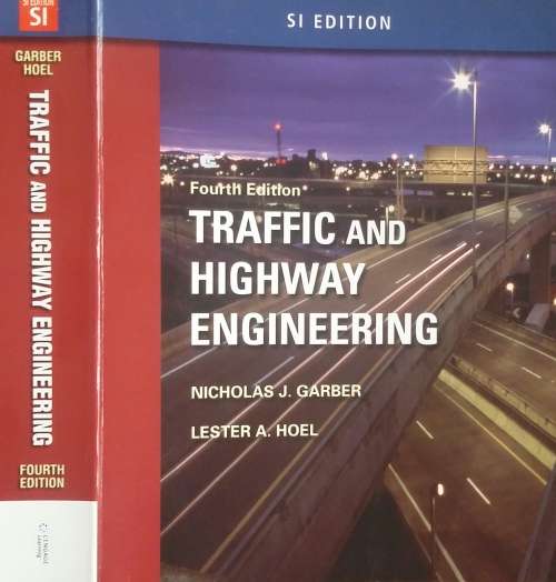 Traffic and Highway Engineering by Nicholas J Garber & Lester A Hoel, 4th Edition, SI