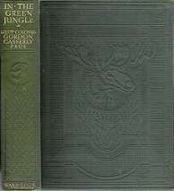 In The Green Jungle - By Lieut-Colonel Gordon Casserly