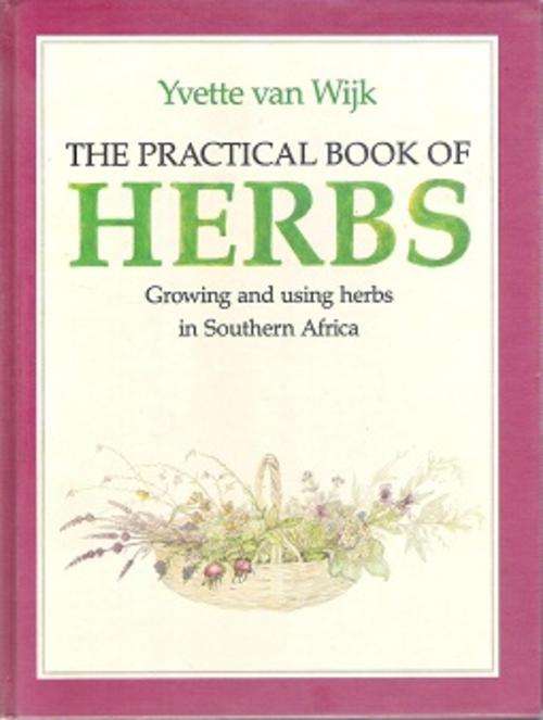 The Practical Book Of Herbs - By Yvette Van Wijk