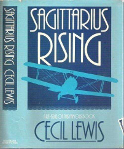 Sagittarius Rising - By Cecil Lewis **EX-LIBRARY**